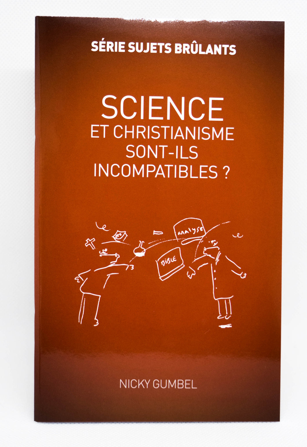 . Science et christianisme... incompatibles ?